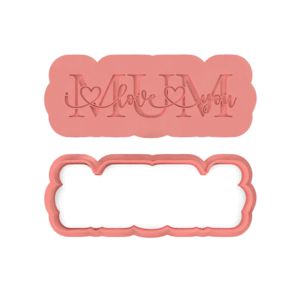 Mum I Love You Plaque Deboss Cookie Cutter